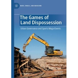 The Games of Land Dispossession: Urban Governance and Sports Mega-Events