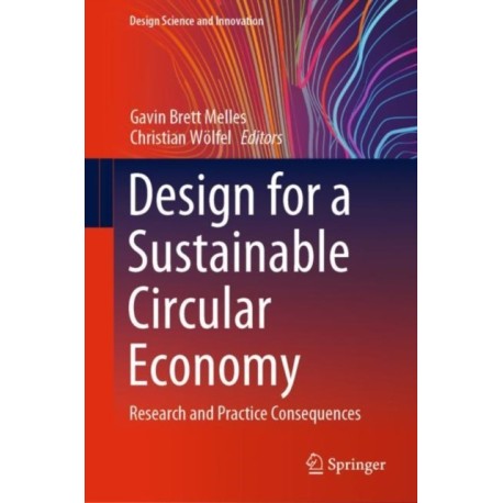Design for a Sustainable Circular Economy: Research and Practice Consequences