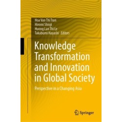 Knowledge Transformation and Innovation in Global Society: Perspective in a Changing Asia