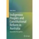 Indigenous Peoples and Constitutional Reform in Australia: Beyond Mere Recognition