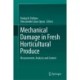 Mechanical Damage in Fresh Horticultural Produce: Measurement, Analysis and Control
