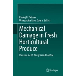 Mechanical Damage in Fresh Horticultural Produce: Measurement, Analysis and Control