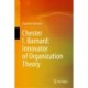 Chester I. Barnard: Innovator of Organization Theory
