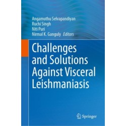 Challenges and Solutions Against Visceral Leishmaniasis