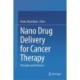 Nano Drug Delivery for Cancer Therapy: Principles and Practices
