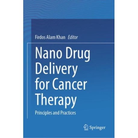 Nano Drug Delivery for Cancer Therapy: Principles and Practices