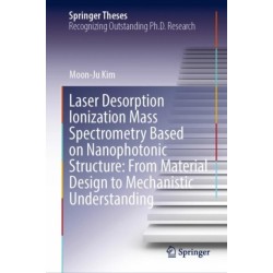 Laser Desorption Ionization Mass Spectrometry Based on Nanophotonic Structure: From Material Design to Mechanistic Understanding