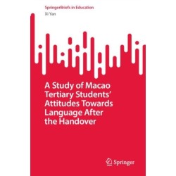 A Study of Macao Tertiary Students’ Attitudes Towards Language After the Handover