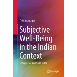 Subjective Well-Being in the Indian Context: Concept, Measure and Index
