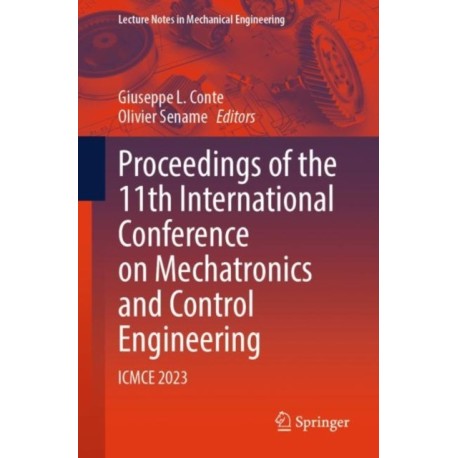 Proceedings of the 11th International Conference on Mechatronics and Control Engineering: ICMCE 2023