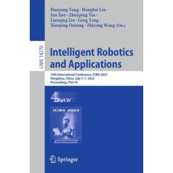Intelligent Robotics and Applications: 16th International Conference, ICIRA 2023, Hangzhou, China, July 5–7, 2023, Proceedings, Part IV