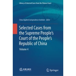 Selected Cases from the Supreme People’s Court of the People’s Republic of China: Volume 4