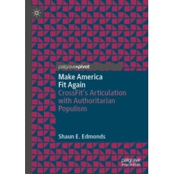 Make America Fit Again: CrossFit’s Articulation with Authoritarian Populism