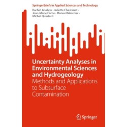 Uncertainty Analyses in Environmental Sciences and Hydrogeology: Methods and Applications to Subsurface Contamination