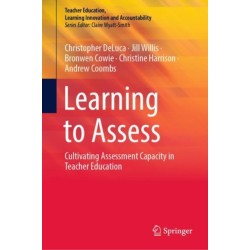 Learning to Assess: Cultivating Assessment Capacity in Teacher Education