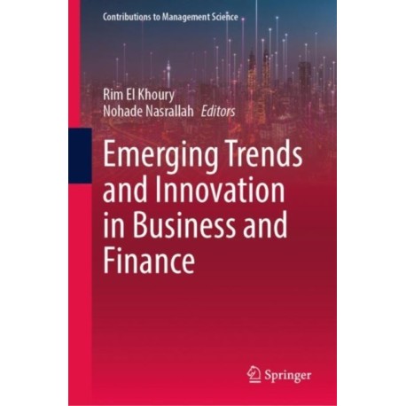 Emerging Trends and Innovation in Business and Finance