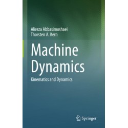 Machine Dynamics: Kinematics and Dynamics