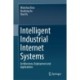 Intelligent Industrial Internet Systems: Architecture, Deployment and Applications