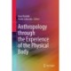 Anthropology through the Experience of the Physical Body