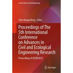 Proceedings of The 5th International Conference on Advances in Civil and Ecological Engineering Research: Proceedings of ACEER2023