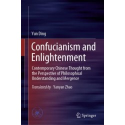 Confucianism and Enlightenment: Contemporary Chinese Thought from the Perspective of Philosophical Understanding and Mergence