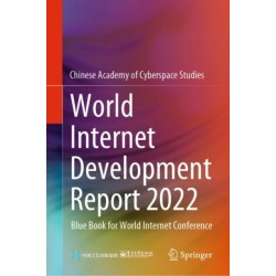 World Internet Development Report 2022: Blue Book for World Internet Conference