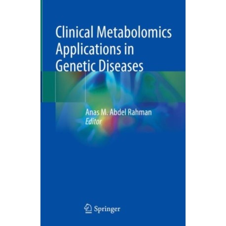 Clinical Metabolomics Applications in Genetic Diseases