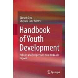 Handbook of Youth Development: Policies and Perspectives from India and Beyond