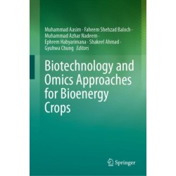 Biotechnology and Omics Approaches for Bioenergy Crops