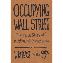 Occupying Wall Street: The Inside Story of an Action that Changed America
