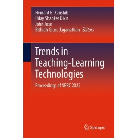 Trends in Teaching-Learning Technologies: Proceedings of NERC 2022