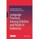 Language Practices Among Children and Youth in Indonesia