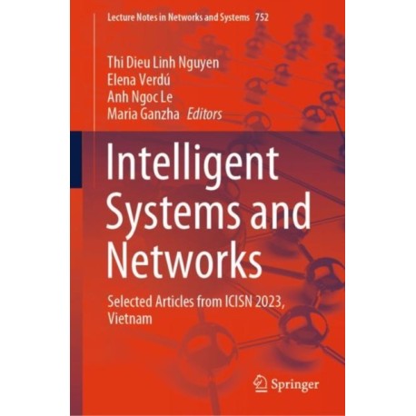 Intelligent Systems and Networks: Selected Articles from ICISN 2023, Vietnam