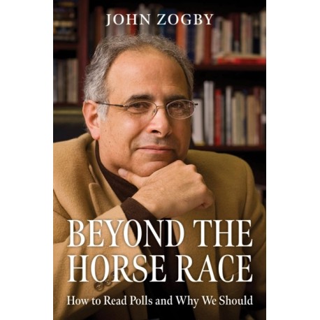 Beyond the Horse Race: How to Read Polls and Why We Should
