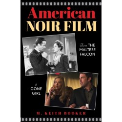 American Noir Film: From The Maltese Falcon to Gone Girl