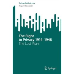 The Right to Privacy 1914–1948: The Lost Years