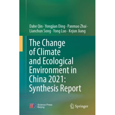 The Change of Climate and Ecological Environment in China 2021: Synthesis Report