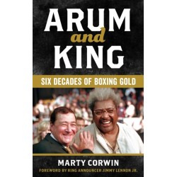 Arum and King: Six Decades of Boxing Gold