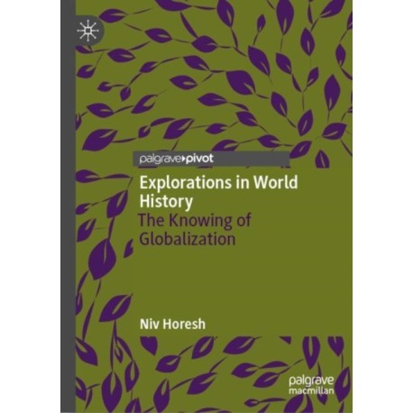 Explorations in World History: The Knowing of Globalization