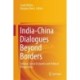 India-China Dialogues Beyond Borders: Cultural, Social Economic and Political Perspectives