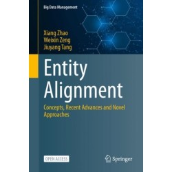 Entity Alignment: Concepts, Recent Advances and Novel Approaches