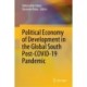 Political Economy of Development in the Global South Post-COVID-19 Pandemic
