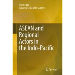 ASEAN and Regional Actors in the Indo-Pacific