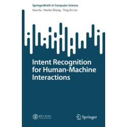 Intent Recognition for Human-Machine Interactions