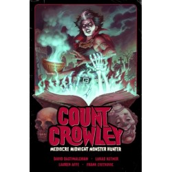 Count Crowley Volume 3: Mediocre Midnight Monster Hunter