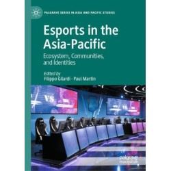 Esports in the Asia-Pacific: Ecosystem, Communities, and Identities