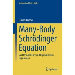 Many-Body Schrodinger Equation: Scattering Theory and Eigenfunction Expansions