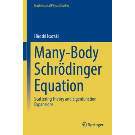 Many-Body Schrodinger Equation: Scattering Theory and Eigenfunction Expansions