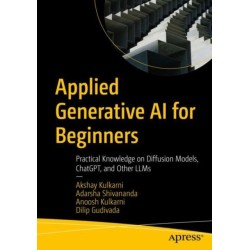 Applied Generative AI for Beginners: Practical Knowledge on Diffusion Models, ChatGPT, and Other LLMs