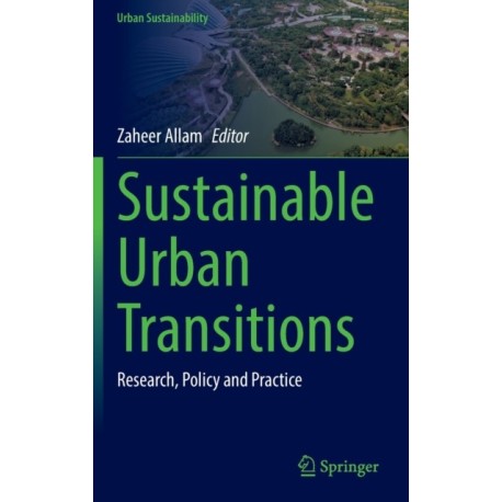 Sustainable Urban Transitions: Research, Policy and Practice